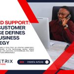 Beyond Support: How Customer Service Defines Our Business Strategy
