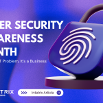Cyber Security Awareness Month 2025: It’s Not an IT Problem, It’s a Business Strategy